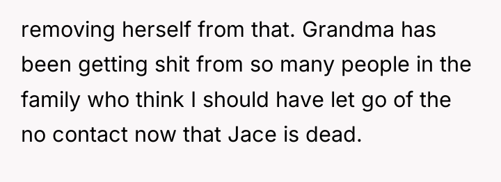 removing herself from that. Grandma has been getting shit from...