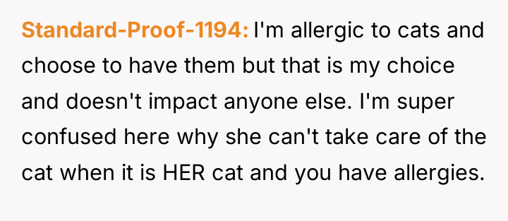Standard-Proof-1194 I'm allergic to cats and choose to have them...