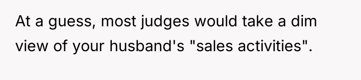 At a guess, most judges would take a dim view...