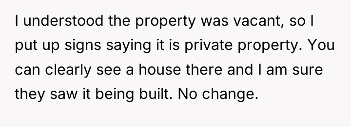 I understood the property was vacant, so I put up...