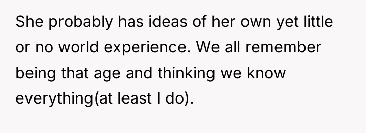 She probably has ideas of her own yet little or...