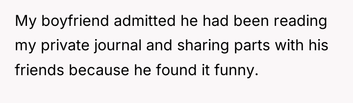 My boyfriend admitted he had been reading my private journal...