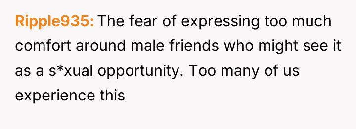 Ripple935 The fear of expressing too much comfort around male...
