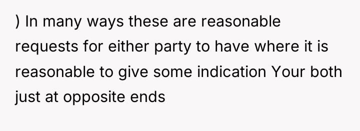 ) In many ways these are reasonable requests for either...
