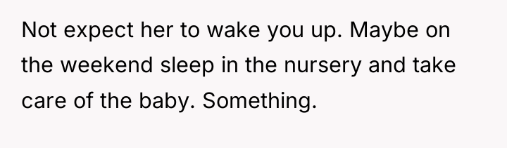 Not expect her to wake you up. Maybe on the...