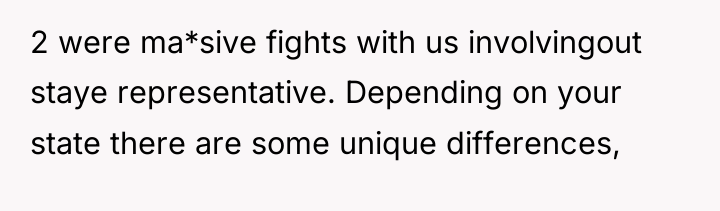2 were ma*sive fights with us involvingout staye representative. Depending...