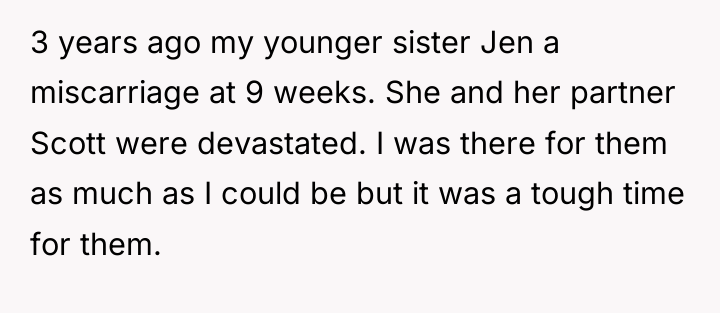 3 years ago my younger sister Jen a miscarriage at...