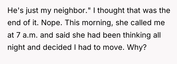 He's just my neighbor." I thought that was the end...