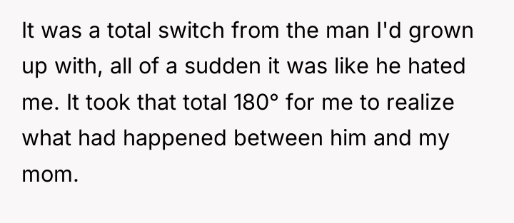 It was a total switch from the man I'd grown...