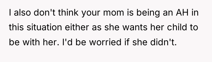 I also don't think your mom is being an AH...