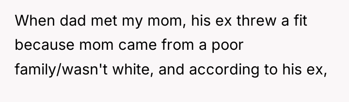 When dad met my mom, his ex threw a fit...
