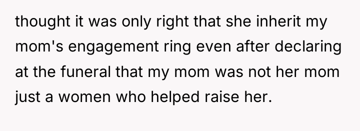 thought it was only right that she inherit my mom's...