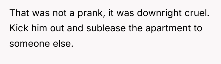 That was not a prank, it was downright cruel. Kick...