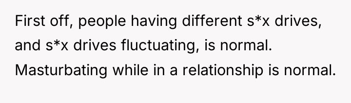 First off, people having different s*x drives, and s*x drives...