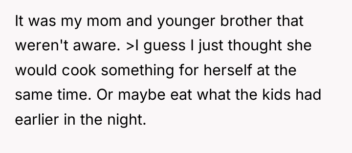 It was my mom and younger brother that weren't aware....