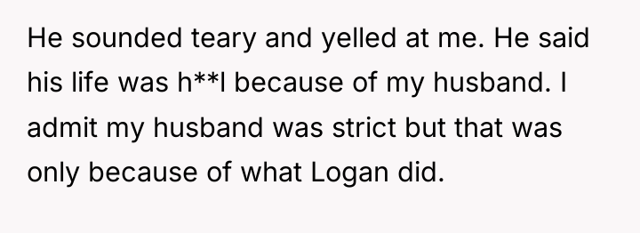 He sounded teary and yelled at me. He said his...