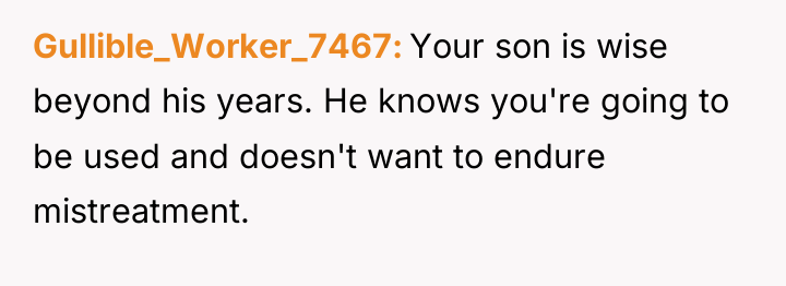 Gullible_Worker_7467 Your son is wise beyond his years. He knows...