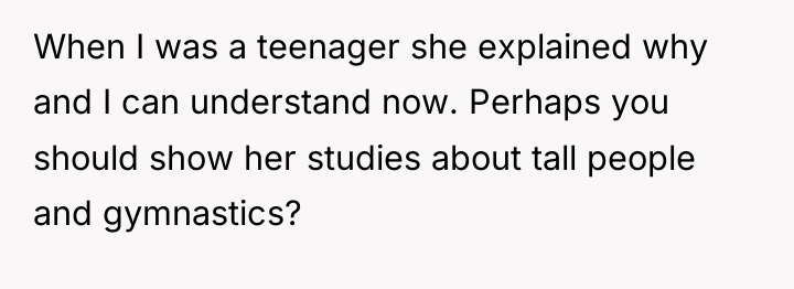 When I was a teenager she explained why and I...