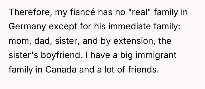 Therefore, my fiancé has no "real" family in Germany except...