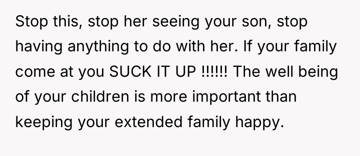 Stop this, stop her seeing your son, stop having anything...