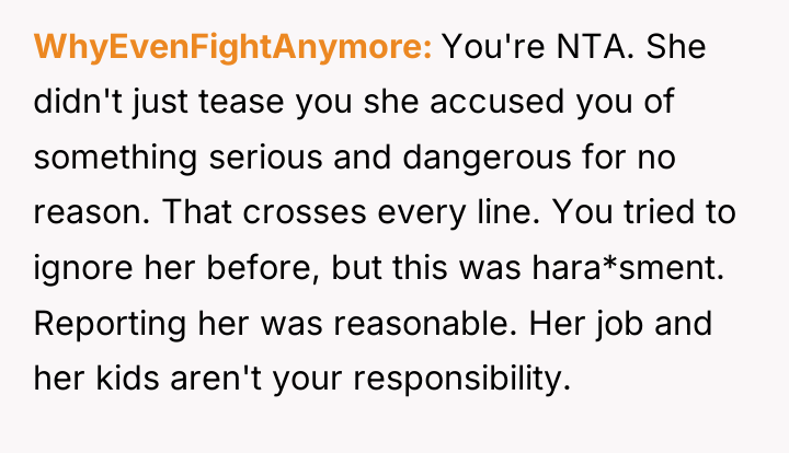 WhyEvenFightAnymore You're NTA. She didn't just tease you she accused...