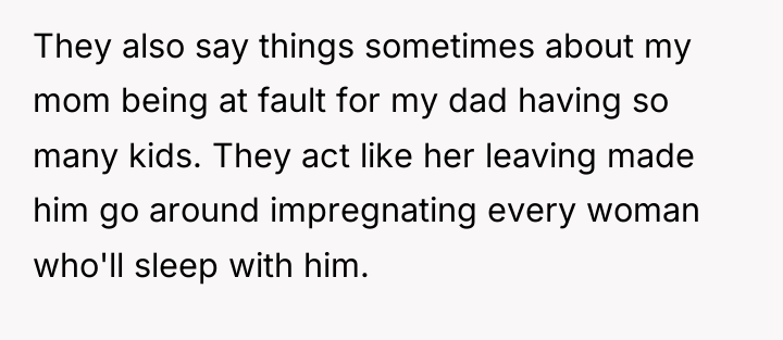 They also say things sometimes about my mom being at...