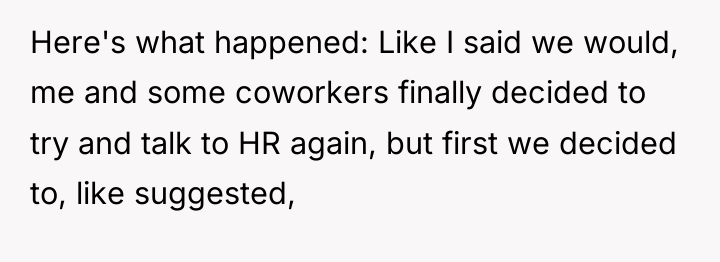 Here's what happened: Like I said we would, me and...