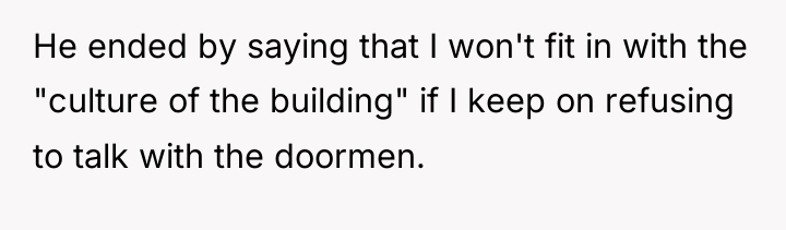He ended by saying that I won't fit in with...