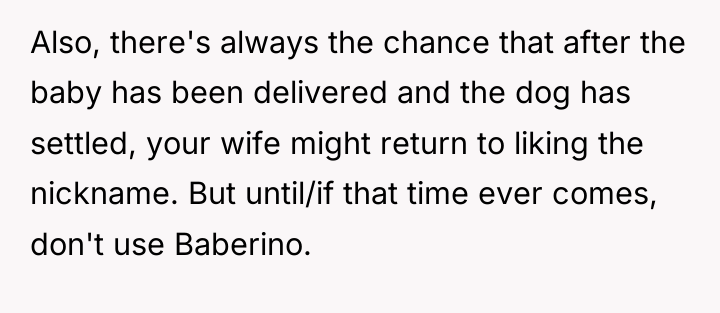 Also, there's always the chance that after the baby has...