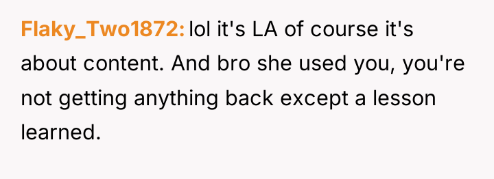 Flaky_Two1872 lol it's LA of course it's about content. And...