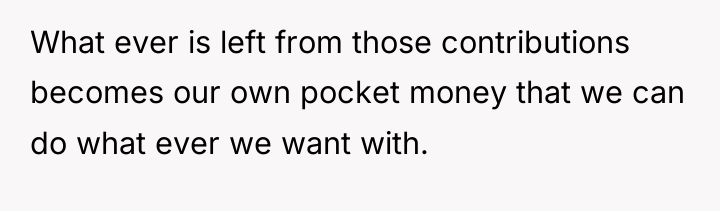 What ever is left from those contributions becomes our own...