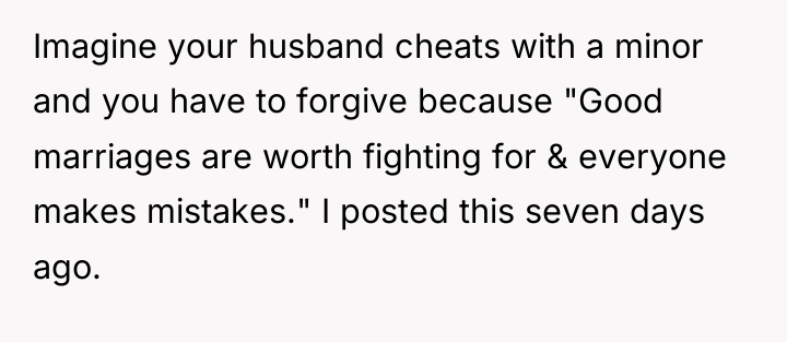 Imagine your husband cheats with a minor and you have...