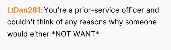 LtDan281 You're a prior-service officer and couldn't think of any...