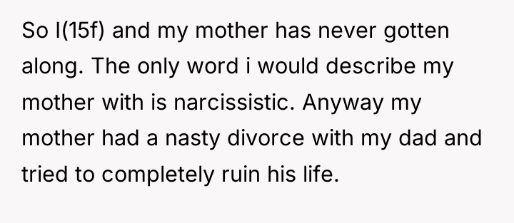 So I(15f) and my mother has never gotten along. The...