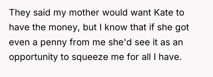 They said my mother would want Kate to have the...