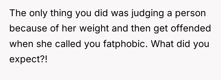The only thing you did was judging a person because...