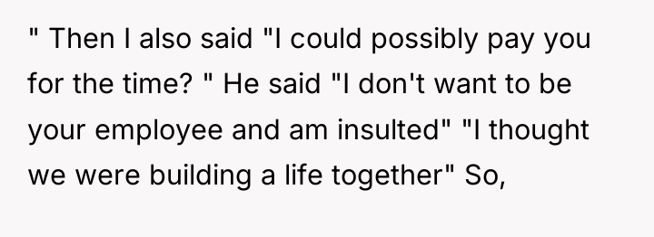 " Then I also said "I could possibly pay you...