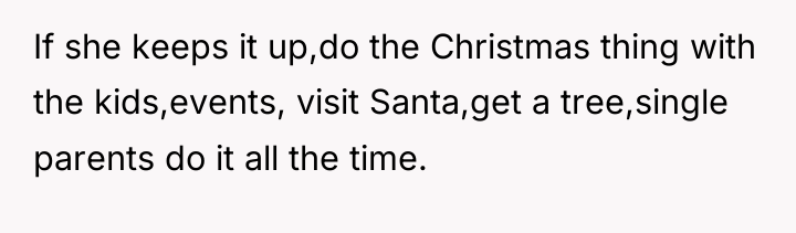 If she keeps it up,do the Christmas thing with the...