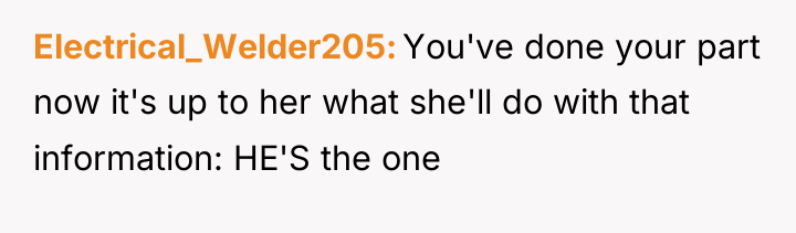 Electrical_Welder205 You've done your part now it's up to her...