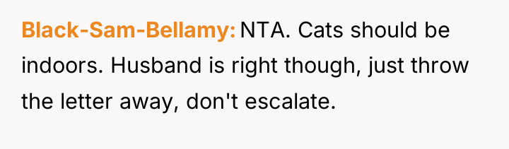 Black-Sam-Bellamy NTA. Cats should be indoors. Husband is right though,...
