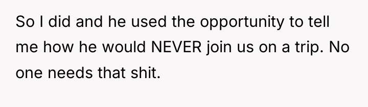 So I did and he used the opportunity to tell...