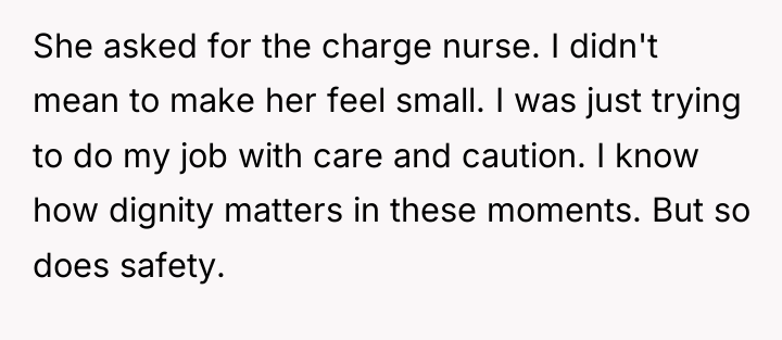 She asked for the charge nurse. I didn't mean to...