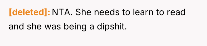 [deleted] NTA. She needs to learn to read and she...