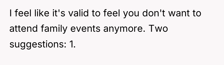 I feel like it's valid to feel you don't want...