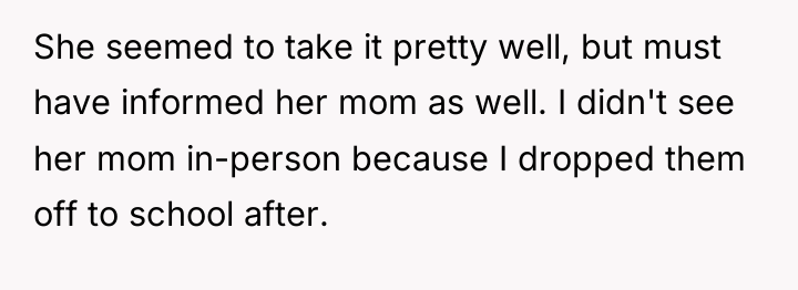 She seemed to take it pretty well, but must have...