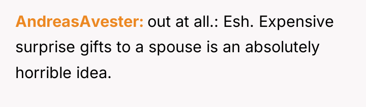AndreasAvester out at all.: Esh. Expensive surprise gifts to a...
