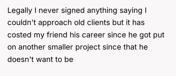Legally I never signed anything saying I couldn't approach old...