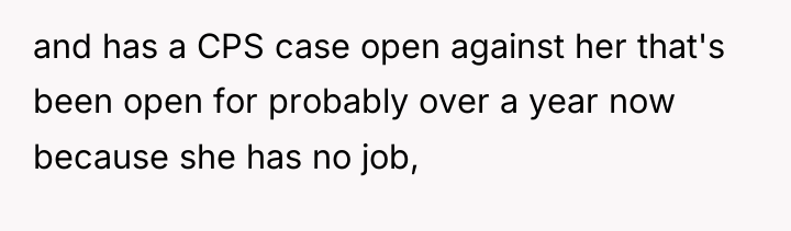 and has a CPS case open against her that's been...