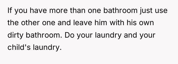 If you have more than one bathroom just use the...