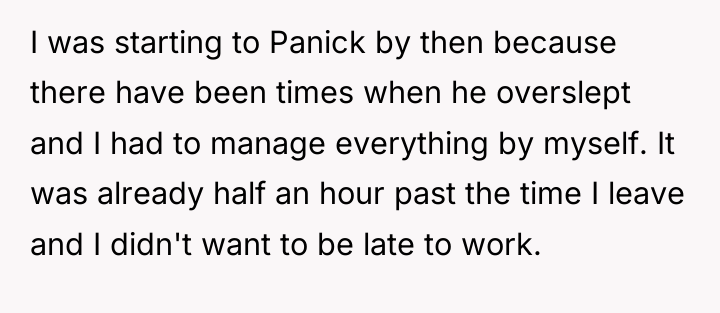 I was starting to Panick by then because there have...